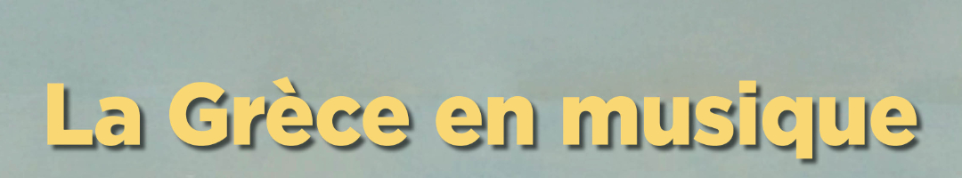 La Grèce en Musique
